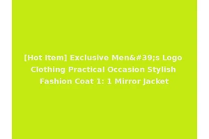 [Hot Item] Exclusive Men's Logo Clothing Practical Occasion Stylish Fashion Coat 1: 1 Mirror Jacket