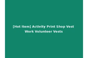 [Hot Item] Activity Print Shop Vest Work Volunteer Vests