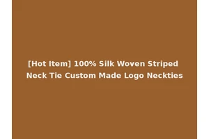 [Hot Item] 100% Silk Woven Striped Neck Tie Custom Made Logo Neckties