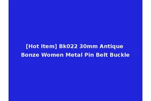 [Hot Item] Bk022 30mm Antique Bonze Women Metal Pin Belt Buckle