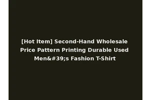 [Hot Item] Second-Hand Wholesale Price Pattern Printing Durable Used Men's Fashion T-Shirt