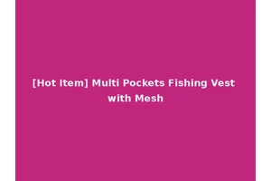 [Hot Item] Multi Pockets Fishing Vest with Mesh