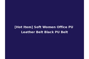 [Hot Item] Soft Women Office PU Leather Belt Black PU Belt