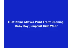 [Hot Item] Allover Print Front Opening Baby Boy Jumpsuit Kids Wear