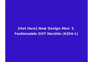 [Hot Item] New Design Men′ S Fashionable DOT Necktie (6254-1)