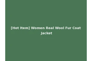 [Hot Item] Women Real Wool Fur Coat Jacket