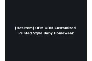 [Hot Item] OEM ODM Customized Printed Style Baby Homewear