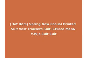 [Hot Item] Spring New Casual Printed Suit Vest Trousers Suit 3-Piece Men's Suit Suit