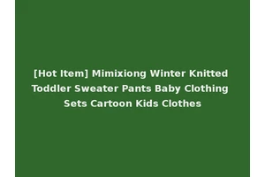 [Hot Item] Mimixiong Winter Knitted Toddler Sweater Pants Baby Clothing Sets Cartoon Kids Clothes