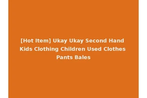 [Hot Item] Ukay Ukay Second Hand Kids Clothing Children Used Clothes Pants Bales