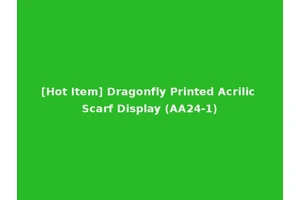[Hot Item] Dragonfly Printed Acrilic Scarf Display (AA24-1)