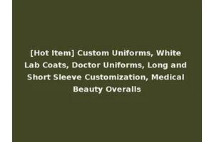[Hot Item] Custom Uniforms, White Lab Coats, Doctor Uniforms, Long and Short Sleeve Customization, Medical Beauty Overalls