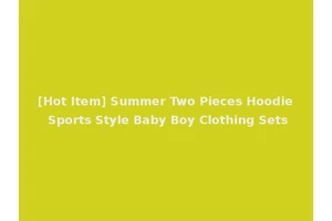 [Hot Item] Summer Two Pieces Hoodie Sports Style Baby Boy Clothing Sets