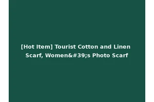 [Hot Item] Tourist Cotton and Linen Scarf, Women's Photo Scarf