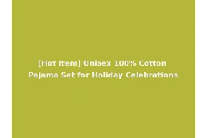 [Hot Item] Unisex 100% Cotton Pajama Set for Holiday Celebrations