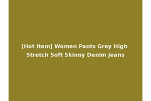 [Hot Item] Women Pants Grey High Stretch Soft Skinny Denim Jeans
