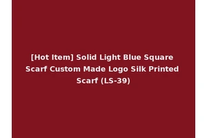 [Hot Item] Solid Light Blue Square Scarf Custom Made Logo Silk Printed Scarf (LS-39)