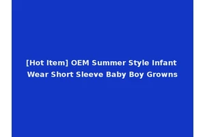 [Hot Item] OEM Summer Style Infant Wear Short Sleeve Baby Boy Growns