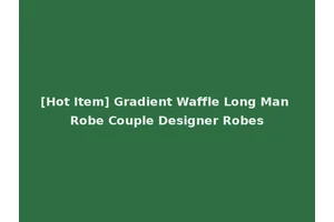 [Hot Item] Gradient Waffle Long Man Robe Couple Designer Robes