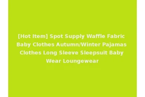 [Hot Item] Spot Supply Waffle Fabric Baby Clothes Autumn/Winter Pajamas Clothes Long Sleeve Sleepsuit Baby Wear Loungewear