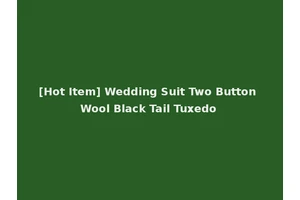 [Hot Item] Wedding Suit Two Button Wool Black Tail Tuxedo