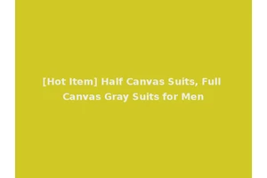 [Hot Item] Half Canvas Suits, Full Canvas Gray Suits for Men