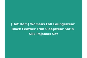 [Hot Item] Womens Fall Loungewear Black Feather Trim Sleepwear Satin Silk Pajamas Set