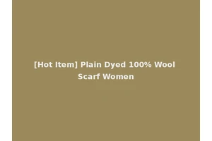 [Hot Item] Plain Dyed 100% Wool Scarf Women