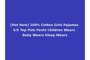 [Hot Item] 100% Cotton Girls Pajamas S/S Top Pink Pants Children Wears Baby Wears Sleep Wears