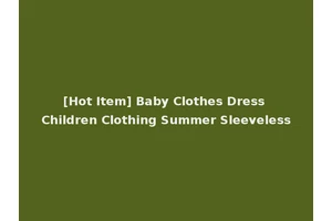 [Hot Item] Baby Clothes Dress Children Clothing Summer Sleeveless