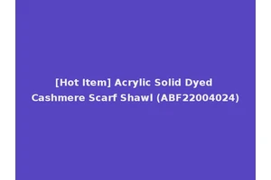 [Hot Item] Acrylic Solid Dyed Cashmere Scarf Shawl (ABF22004024)