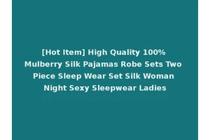 [Hot Item] High Quality 100% Mulberry Silk Pajamas Robe Sets Two Piece Sleep Wear Set Silk Woman Night Sexy Sleepwear Ladies