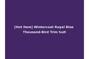 [Hot Item] Wintercoat Royal Blue Thousand-Bird Trim Suit