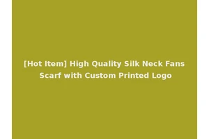 [Hot Item] High Quality Silk Neck Fans Scarf with Custom Printed Logo