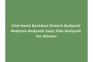 [Hot Item] Backless Stretch Bodysuit Bodycon Bodysuit Sexy Slim Bodysuit for Women