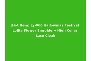 [Hot Item] Ly-060 Hallowmas Festival Lolita Flower Emroidery High Collar Lace Cloak