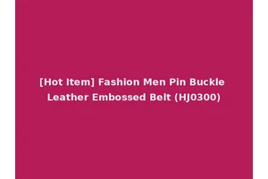 [Hot Item] Fashion Men Pin Buckle Leather Embossed Belt (HJ0300)