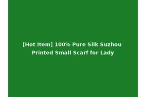 [Hot Item] 100% Pure Silk Suzhou Printed Small Scarf for Lady