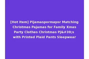 [Hot Item] Pijamaspormayor Matching Christmas Pajamas for Family Xmas Party Clothes Christmas Pj's with Printed Plaid Pants Sleepwear