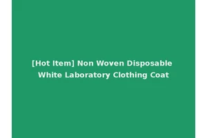 [Hot Item] Non Woven Disposable White Laboratory Clothing Coat