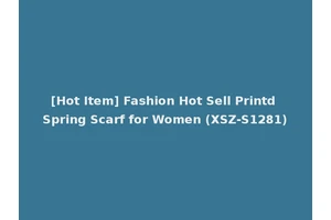 [Hot Item] Fashion Hot Sell Printd Spring Scarf for Women (XSZ-S1281)