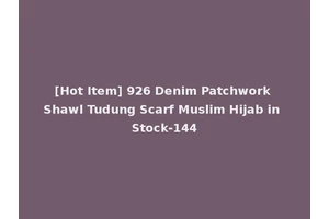[Hot Item] 926 Denim Patchwork Shawl Tudung Scarf Muslim Hijab in Stock-144