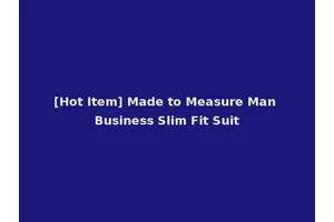 [Hot Item] Made to Measure Man Business Slim Fit Suit