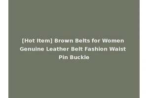 [Hot Item] Brown Belts for Women Genuine Leather Belt Fashion Waist Pin Buckle