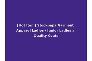 [Hot Item] Stockpapa Garment Apparel Ladies / Junior Ladies a Quality Coats