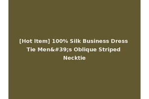 [Hot Item] 100% Silk Business Dress Tie Men's Oblique Striped Necktie