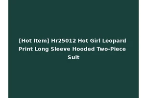 [Hot Item] Hr25012 Hot Girl Leopard Print Long Sleeve Hooded Two-Piece Suit
