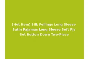 [Hot Item] Silk Fellings Long Sleeve Satin Pajamas Long Sleeve Soft Pjs Set Button Down Two-Piece