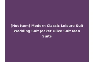 [Hot Item] Modern Classic Leisure Suit Wedding Suit Jacket Olive Suit Men Suits