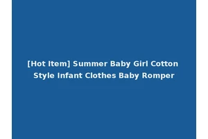 [Hot Item] Summer Baby Girl Cotton Style Infant Clothes Baby Romper